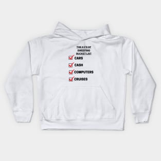 The 4 C's Of Sweeping Bucket List: Cars, Cash, Computers, Cruises Kids Hoodie